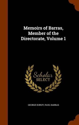 Book cover for Memoirs of Barras, Member of the Directorate, Volume 1