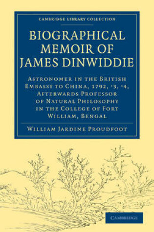 Cover of Biographical Memoir of James Dinwiddie, L.L.D., Astronomer in the British Embassy to China, 1792, '3, '4,