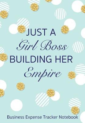 Book cover for Just A Girl Boss Building Her Empire