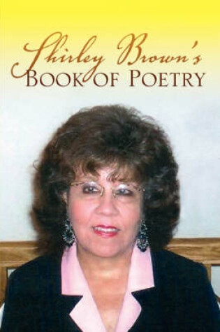 Cover of Shirley Brown's Book of Poetry