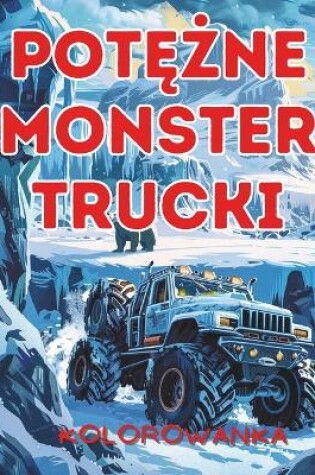 Cover of Kolorowanka Potężne Monster Trucki