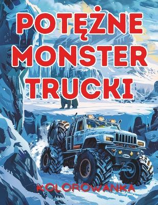 Book cover for Kolorowanka Potężne Monster Trucki