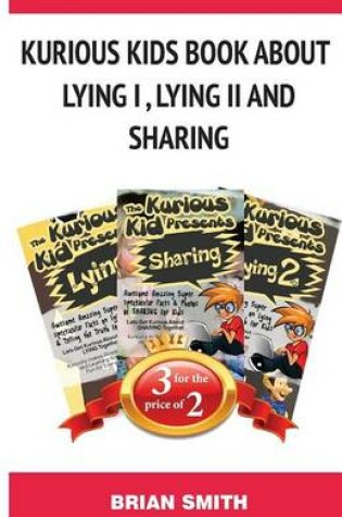 Cover of Kurious Kids Book about Lying I, Lying II and Sharing