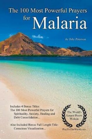 Cover of Prayer the 100 Most Powerful Prayers for Malaria - With 4 Bonus Books to Pray for Spirituality, Anxiety, Healing & Debt Consolidation