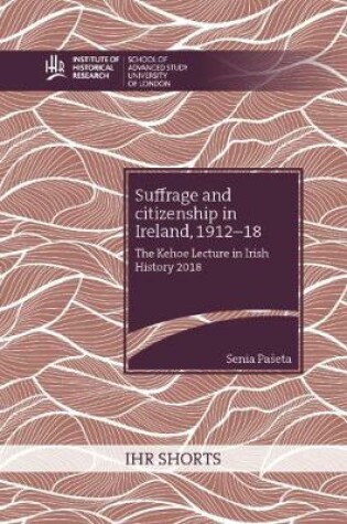 Cover of Suffrage and citizenship in Ireland, 1912-18