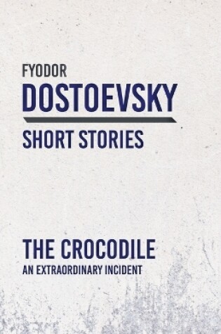 Cover of The Crocodile; An Extraordinary Incident