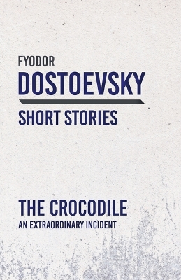 Book cover for The Crocodile; An Extraordinary Incident