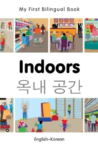 Cover of My First Bilingual Book -  Indoors (English-Korean)