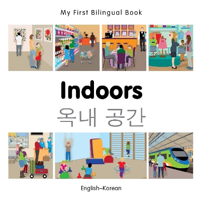 Cover of My First Bilingual Book -  Indoors (English-Korean)