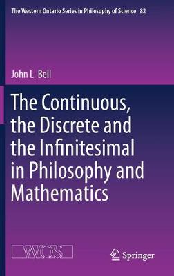 Book cover for The Continuous, the Discrete and the Infinitesimal in Philosophy and Mathematics