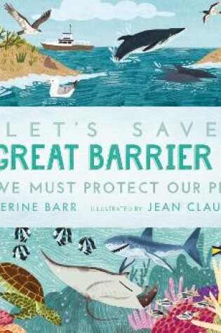 Cover of Let's Save the Great Barrier Reef: Why we must protect our planet