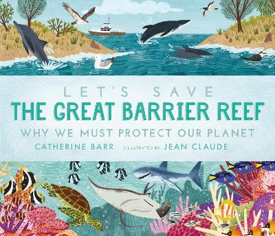 Book cover for Let's Save the Great Barrier Reef: Why we must protect our planet