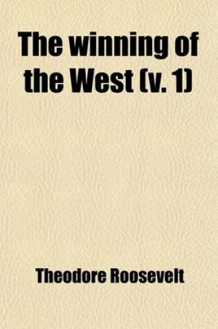Cover of The Winning of the West (Volume 1)