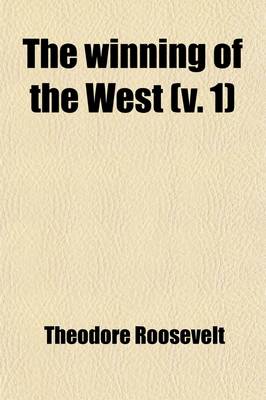 Book cover for The Winning of the West (Volume 1)