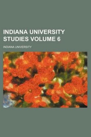 Cover of Indiana University Studies Volume 6