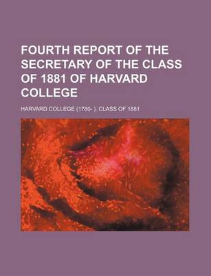 Book cover for Fourth Report of the Secretary of the Class of 1881 of Harvard College