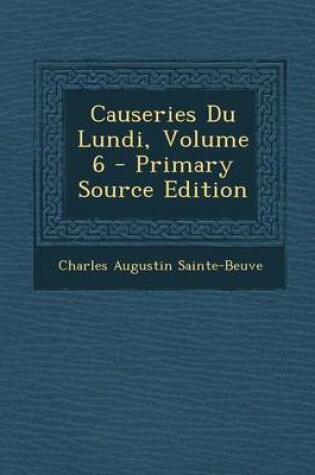 Cover of Causeries Du Lundi, Volume 6 - Primary Source Edition