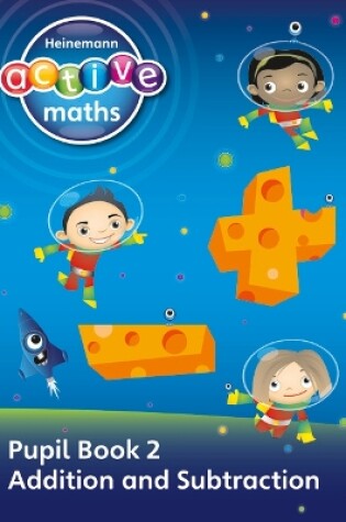 Cover of Heinemann Active Maths - First Level - Exploring Number - Pupil Book 2 - Addition and Subtraction