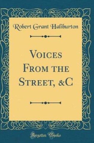 Cover of Voices From the Street, &C (Classic Reprint)