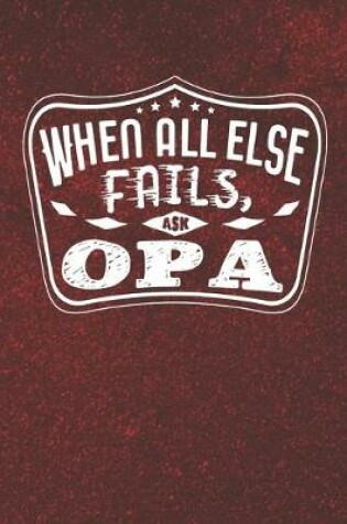 Cover of When All Else Fails Ask Opa