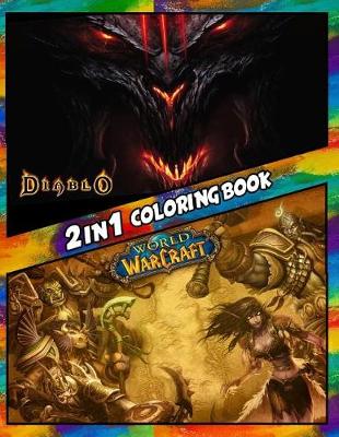 Book cover for 2 in 1 Coloring Book Diablo and Warcraft