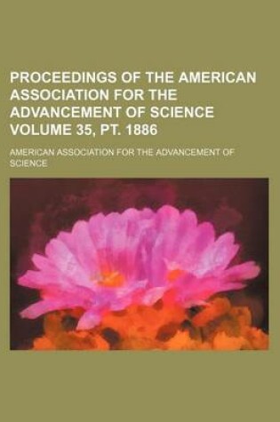 Cover of Proceedings of the American Association for the Advancement of Science Volume 35, PT. 1886