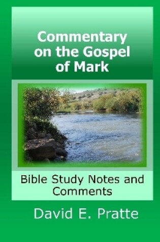 Cover of Commentary on the Gospel of Mark: Bible Study Notes and Comments