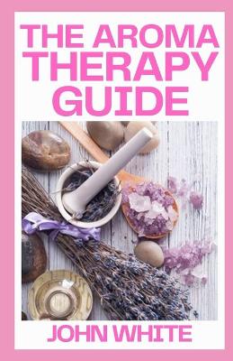 Book cover for The Aromatherapy Guide