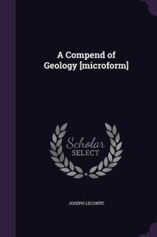 Cover of A Compend of Geology [Microform]