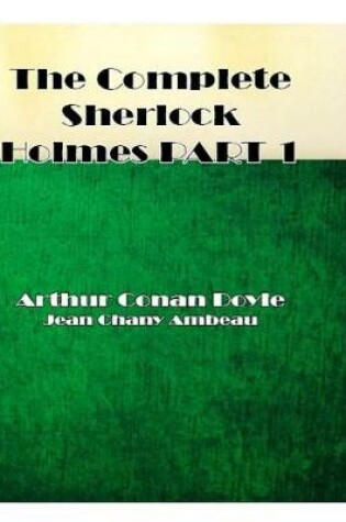 Cover of The Complete Sherlock Holmes Part 1