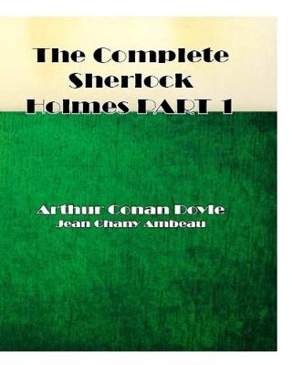 Book cover for The Complete Sherlock Holmes Part 1