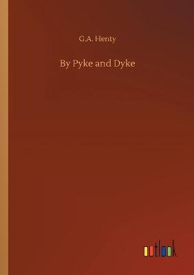 Book cover for By Pyke and Dyke