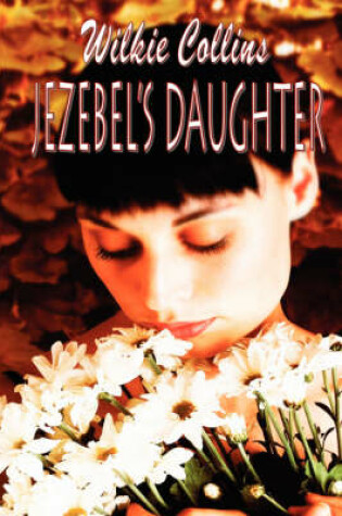 Cover of Jezebel's Daughter (Wilkie Collins Classic Fiction)