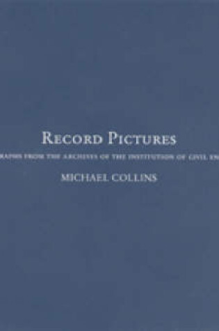 Cover of Record Pictures: Photographs from the Archives of the Institution of Civil Engineers