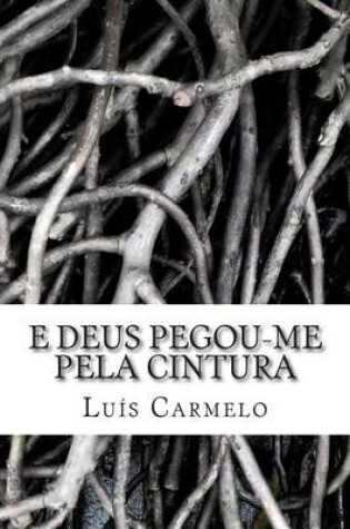 Cover of E Deus pegou-me pela cintura