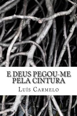 Book cover for E Deus pegou-me pela cintura