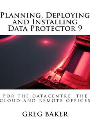 Cover of Planning, Deploying and Installing Data Protector 9