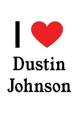 Book cover for I Love Dustin Johnson