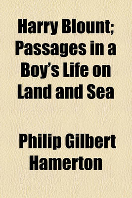 Book cover for Harry Blount; Passages in a Boy's Life on Land and Sea