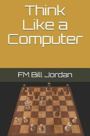 Cover of Think Like a Computer