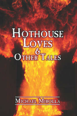 Cover of Hothouse Loves & Other Tales