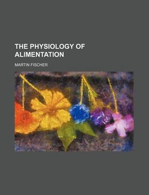 Book cover for The Physiology of Alimentation