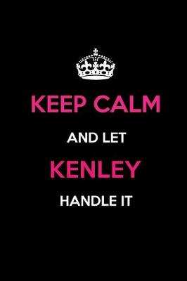 Book cover for Keep Calm and Let Kenley Handle It