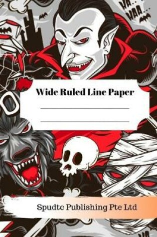 Cover of Scary Vampire, Werewolf and Mummy Theme Wide Ruled Line Paper