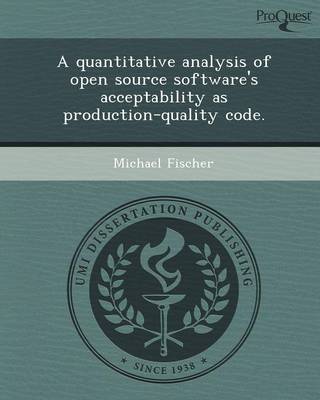 Book cover for A Quantitative Analysis of Open Source Software's Acceptability as Production-Quality Code