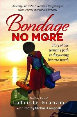 Book cover for Bondage No More...Story of One Woman's Path to Discovering Her True Worth