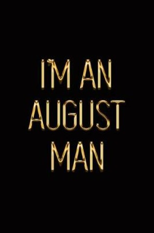 Cover of I'm an August Man