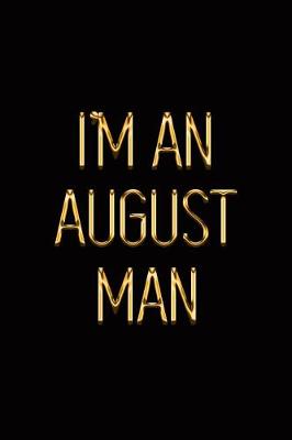 Book cover for I'm an August Man