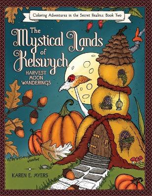 Book cover for The Mystical Lands of Kelswych, Coloring Adventures in the Secret Realms, Book Two