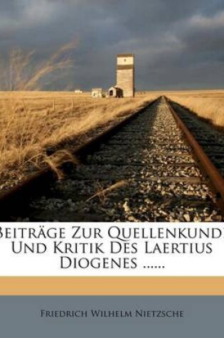 Cover of Beitrage Zur Quellenkunde Und Kritik Des Laertius Diogenes.